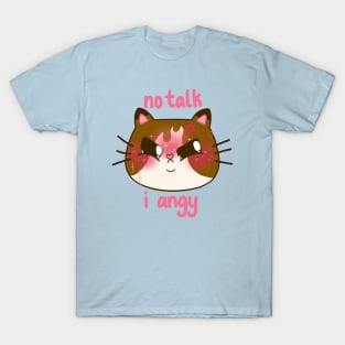 No talk, I angy T-Shirt